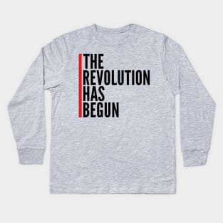 THE REVOLUTION HAS BEGUN Kids Long Sleeve T-Shirt